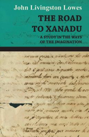 Road to Xanadu - A Study in the Ways of the Imagination