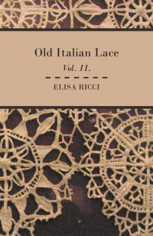 Old Italian Lace - Vol. II. (Elisa Ricci)(Brožovaná)