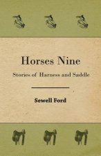 Horses Nine; Stories of Harness and Saddle