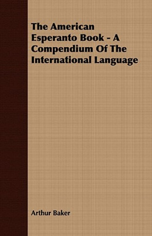 American Esperanto Book - A Compendium Of The International Language