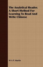 Analytical Reader. a Short Method for Learning to Read and Write Chinese