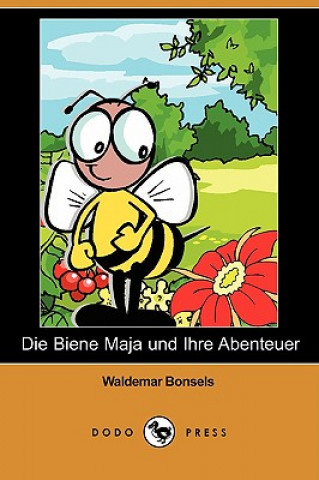 Die Biene Maja Und Ihre Abenteuer (Dodo Press)