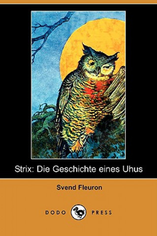 Strix: Die Geschichte Eines Uhus (Dodo Press)