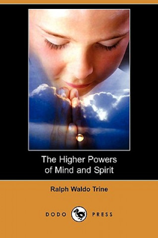 The Higher Powers of Mind and Spirit (Dodo Press)
