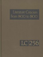 Literature Criticism from 1400 to 1800: Critical Discussion of the Works of 15th -16th-17th and 18th Century Novelist Poets Playwrights Philosophers a