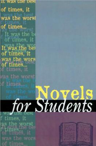 Novels for Students: Presenting Analysis, Context and Criticism on Commonly Studied Novels