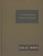 Contemporary Literary Criticism: Criticism of the Workds of Today's Novelists, Poets, Playwrights, Short Story Writers, Scriptwriters, and Other Creat