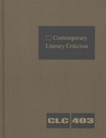 Contemporary Literary Criticism: Criticism of the Workds of Today's Novelists, Poets, Playwrights, Short Story Writers, Scriptwriters, and Other Creat