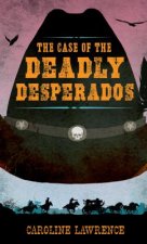 The Case of the Deadly Desperados