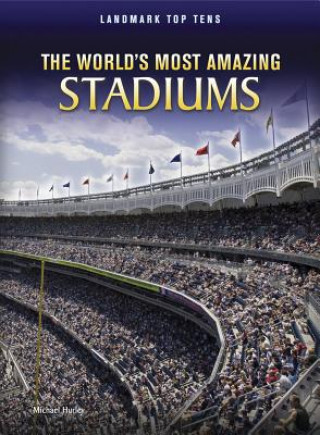 The World's Most Amazing Stadiums