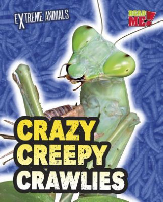 Crazy Creepy Crawlies
