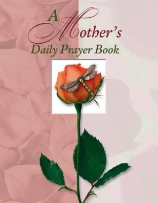 A Mothers Daily Prayer Book