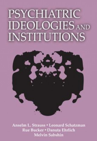 Psychiatric Ideologies and Institutions