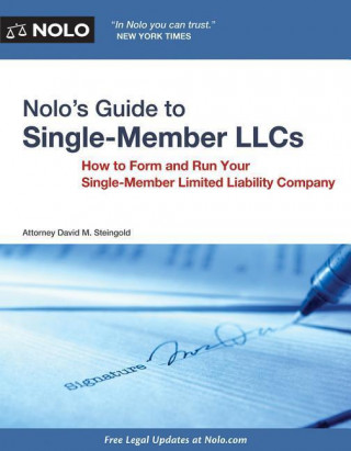 Nolo S Guide to Single Member Llcs: How to Form and Run Your Single Member Limited Liability Company