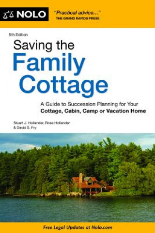 Saving the Family Cottage: A Guide to Succession Planning for Your Cottage, Cabin, Camp or Vacation Home