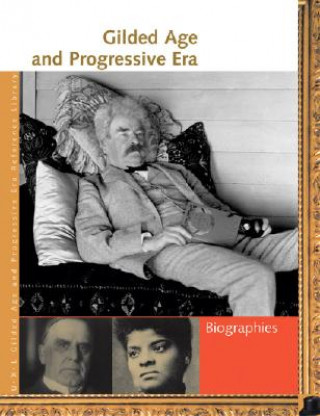 Gilded Age and Progressive Era: Biographies