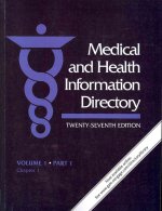 Medical and Health Information Directory: Volume. 1, in 4 Parts