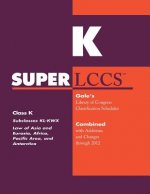 SUPERLCCS 2012: Subclass Kl-Kwx: Asia and Eurasia, Africa, Pacific Area, and Antarctica
