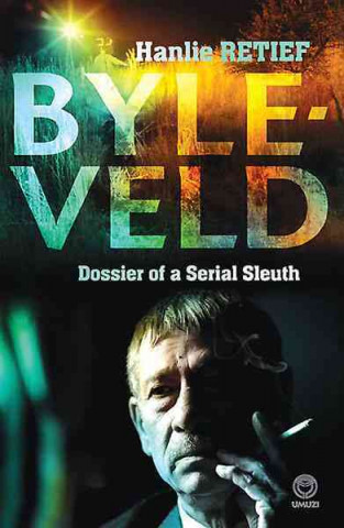 Byleveld: Dossier of a Serial Sleuth