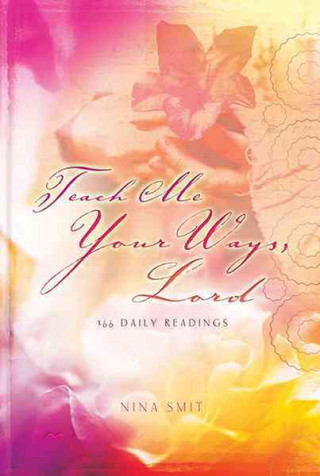 Teach Me Your Ways Lord: 365 Daily Readings