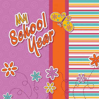 My School Year for Girls: Hardcover Scrapbooking Album W/ Plastic Sleeves