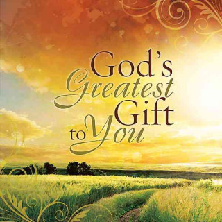 God's Greatest Gift to You