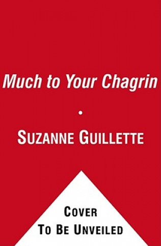 Much to Your Chagrin