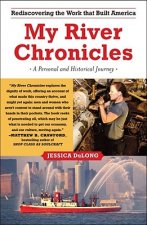 My River Chronicles: Rediscovering America on the Hudson