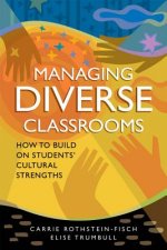 Managing Diverse Classrooms: How to Build on Students' Cultural Strengths