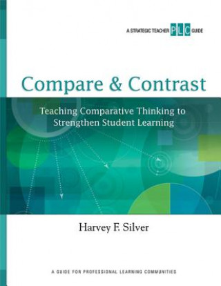 Compare & Contrast: Teaching Comparative Thinking to Strengthen Student Learning