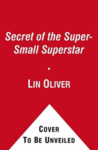 Secret of the Super-Small Superstar