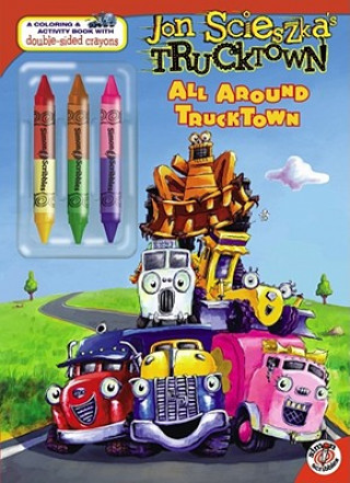 All Around Trucktown [With 3 Double-Sided Crayons]