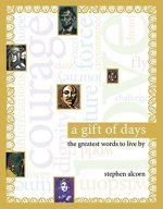 A Gift of Days: The Greatest Words to Live by