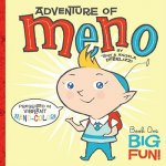 Adventure of Meno: Book One: Big Fun!