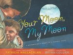 Your Moon, My Moon: A Grandmother's Words to a Faraway Child