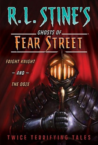 Fright Knight and the Ooze: Twice Terrifying Tales