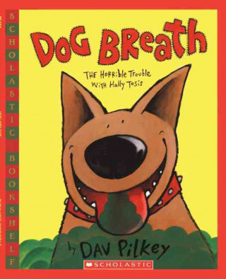 Dog Breath!: The Horrible Trouble with Hally Tosis