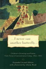 I Never Saw Another Butterfly: Children's Drawings and Poems from Terezin Concentration Camp 1942-1944