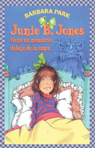 Junie B. Jones Tiene un Monstruo Debajo de la Cama = Junie B. Jones Has a Monster Under Her Bed