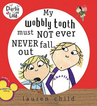 My Wobbly Tooth Must Not Ever Never Fall Out