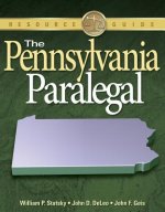 The Pennsylvania Paralegal: Essential Rules, Documents, and Resources