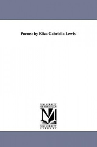 Poems: By Eliza Gabriella Lewis.