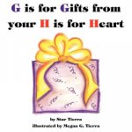 G is for Gifts from Your H is for Heart