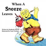 When A Sneeze Leaves