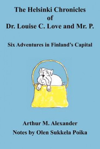 The Helsinki Chronicles of Dr. Louise C. Love and Mr. P.