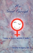 Ms. Good-Enough