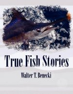 True Fish Stories