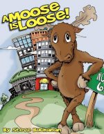 Moose Is Loose!