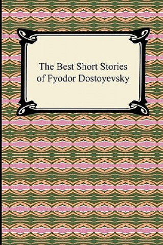 Best Short Stories of Fyodor Dostoyevsky (Fyodor Dostoyevsky,Constance Garnett)(Miękka)