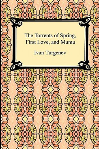 Torrents of Spring, First Love, and Mumu